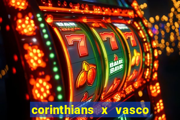 corinthians x vasco da gama ao vivo futemax